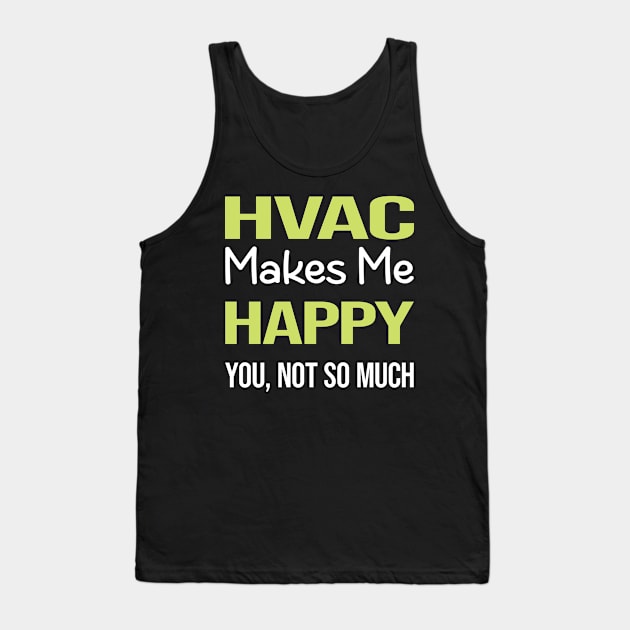 Funny Happy HVAC Tank Top by relativeshrimp